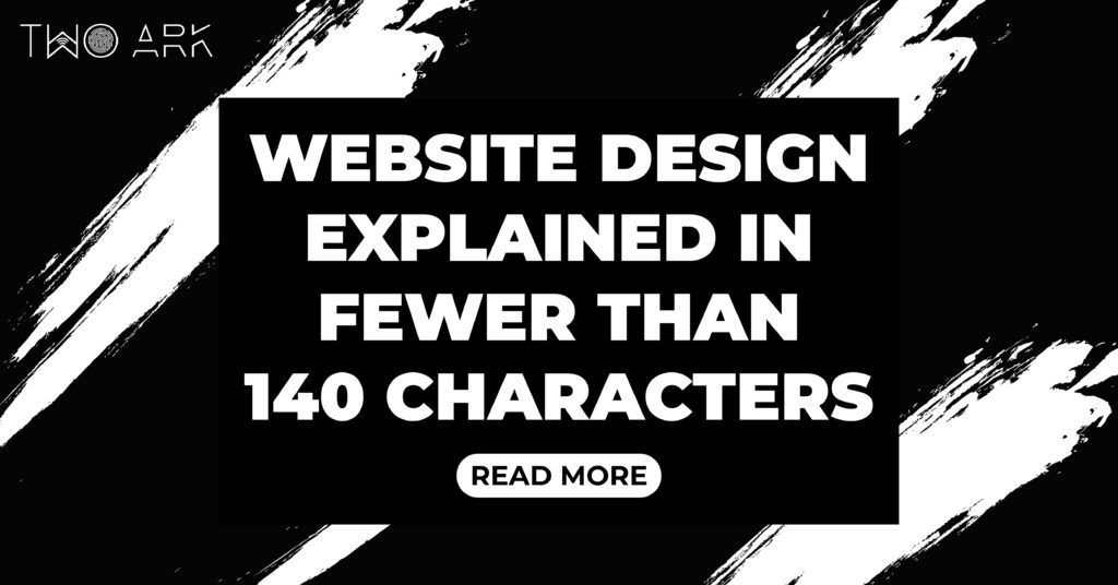 Website Design Explained in Fewer than 140 Characters
