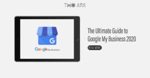 The Ultimate Guide to Google My Business 2020