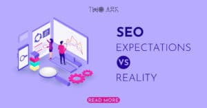 Seo: Expectations vs. Reality