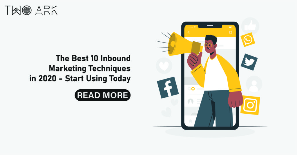 The Best 10 Inbound Marketing Techniques in 2020 Start Using Today