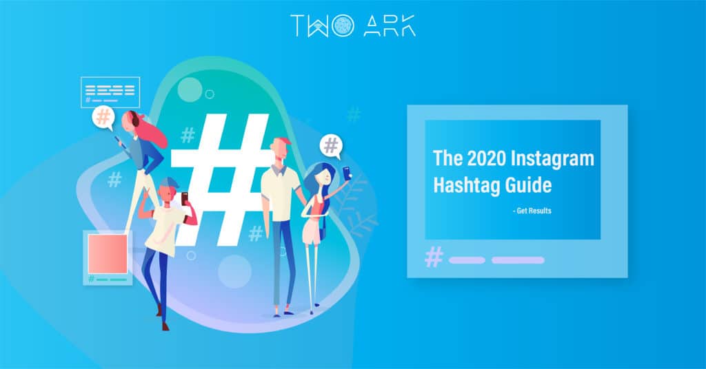 The 2020 Instagram Hashtag Guide – Get Results