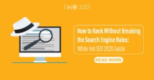 How to Rank Without Breaking the Search Engine Rules: White Hat SEO 2020 Guide