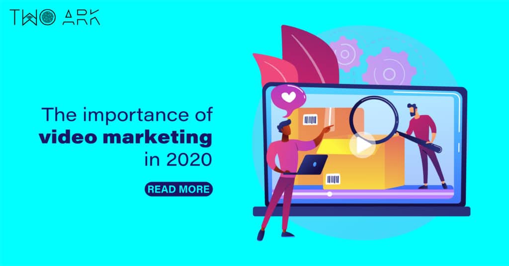The importance of video marketing in 2020