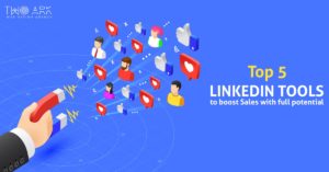 LinkedIn tools to boost sales with full potential