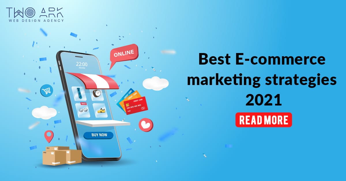 Best E-commerce marketing strategies -2021